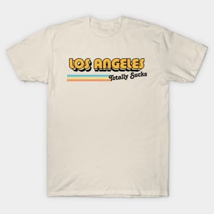 Los Angeles Totally Sucks / Humorous Retro Typography Design T-Shirt